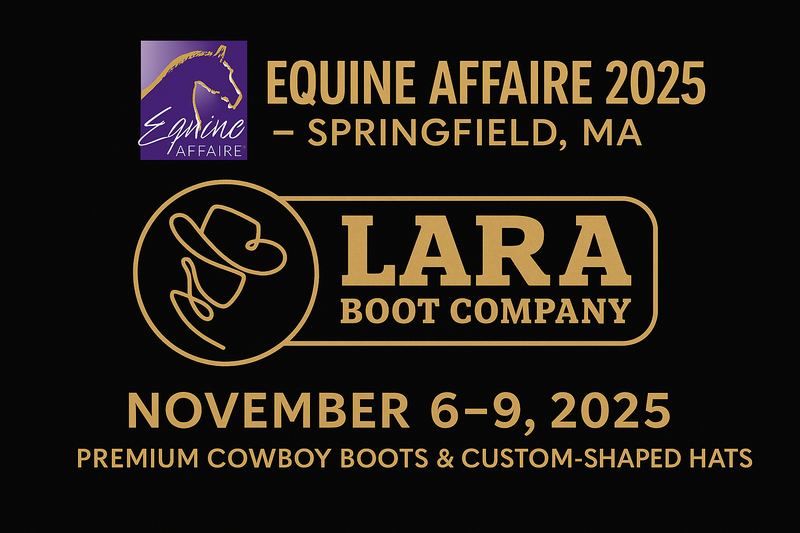 Visit Lara Boot Company at Equine Affaire 2025 – Booth 401, West Springfield, MA